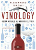 Vinology. Guida visuale al mondo del vino